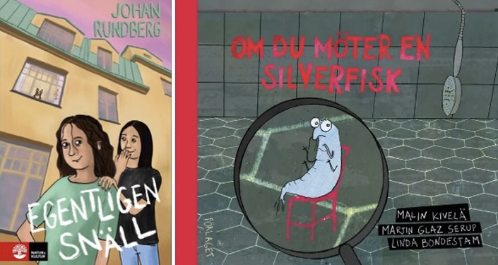 Omslag till boken <i>Egentligen sn&auml;ll</i>
av Johan Rundberg utgiven av Natur och Kultur 2026 och till boken <i>Om du m&ouml;ter en silverfisk</i> av Malin Kivel&auml;
och Martin Glaz Serup och med illustrationer av Linda Bondesttam utgiven av F&ouml;rlaget M 2026.